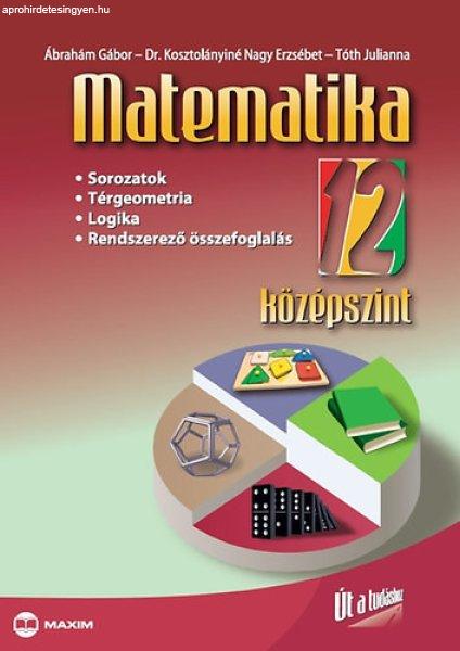 Matematika 12. osztály - Tóth; Kosztolányiné Nagy E.; Ábrahám Károlyné