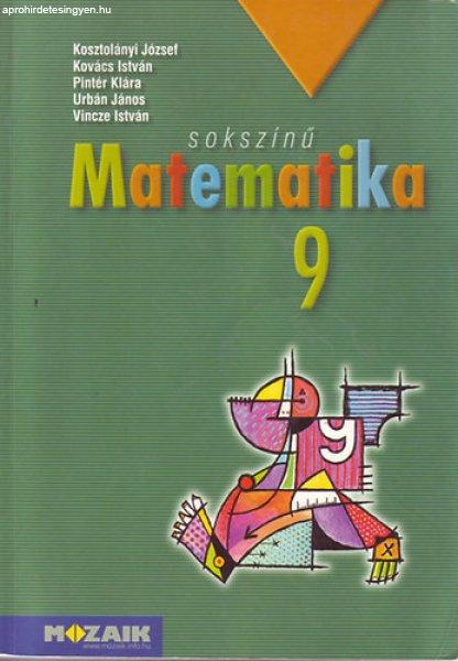 Sokszínű matematika 9. Tankönyv MS-2309 -
Kosztolányi-Kovács-Pintér-Urbán-Vincze