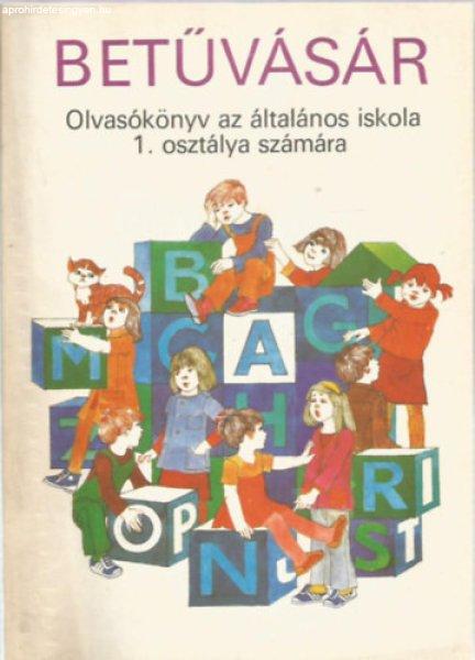 Betűvásár (Olvasókönyv az általános iskolák 1. osztálya számára) -
Balogh Beatrix; Dr. Lovász Gabriella; Barkó Endre