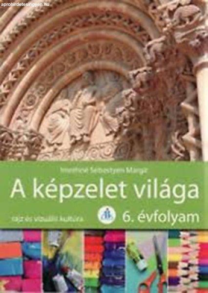 A képzelet világa 6. o. - Imrehné Sebestyén Margit