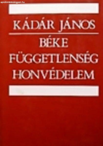 Béke, függetlenség, honvédelem - Kádár János