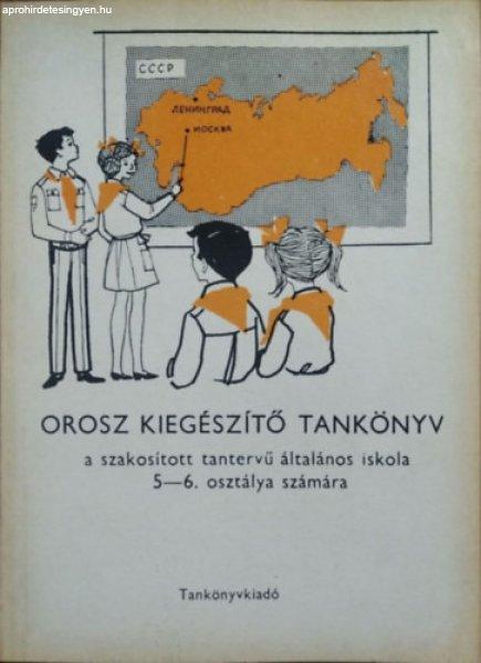 Orosz kiegészítő tankönyv 5-6. a szakosított tantervű általános iskola
5-6. osztálya számára - Cser Márta-Damó Elemérné