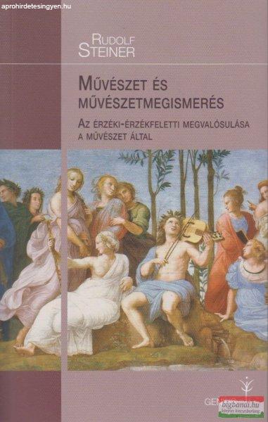 Rudolf Steiner - Művészet és művészetmegismerés - Az
érzéki-érzékfeletti megvalósulása a művészet által
