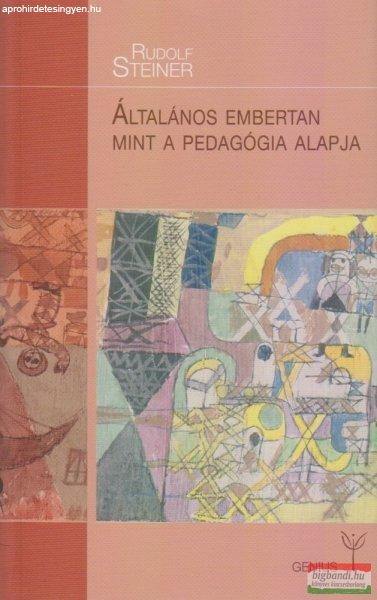 Rudolf Steiner - Általános embertan mint a pedagógia alapja