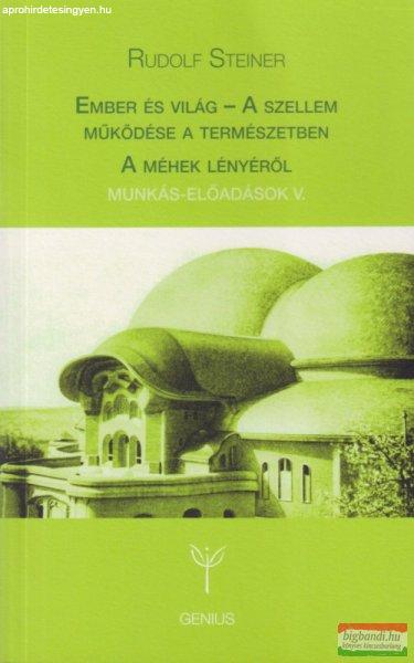 Rudolf Steiner - Ember és világ - A szellem működése a természetben / A
méhek lényéről
