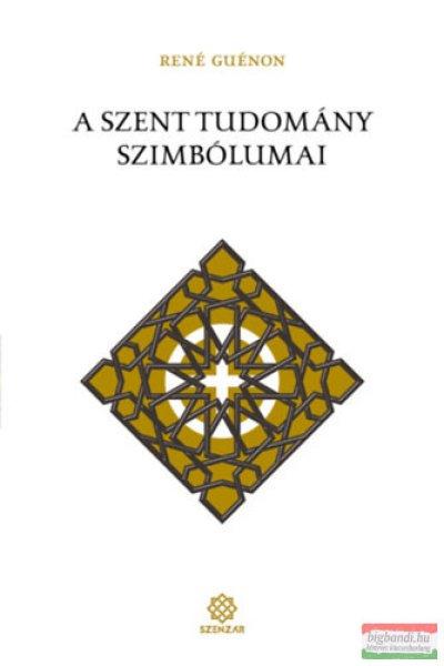 René Guénon - A szent tudomány szimbólumai