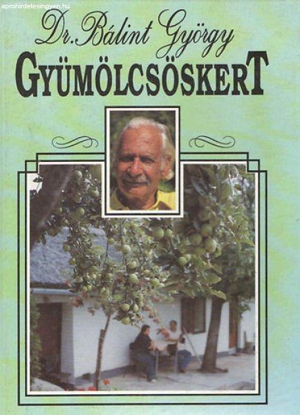 Gyümölcsöskert (Hatodik, javított kiadás) - Dr. Bálint György