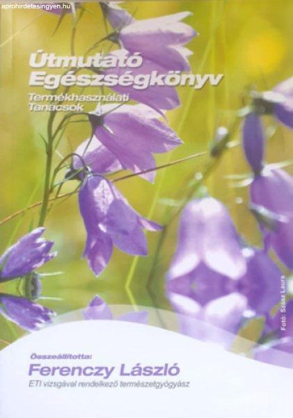 Útmutató egészségkönyv - Termékhasználati Tanácsok - Ferenczy László