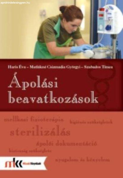 Ápolási beavatkozások - Szabados Tímea, Matlákné Csizmadia Györgyi, Haris
Éva