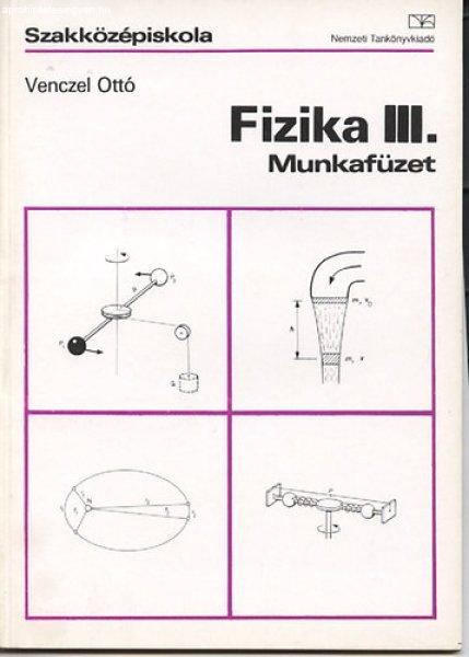 Fizika III. - Munkafüzet (Szakközépiskola) - Venczel Ottó