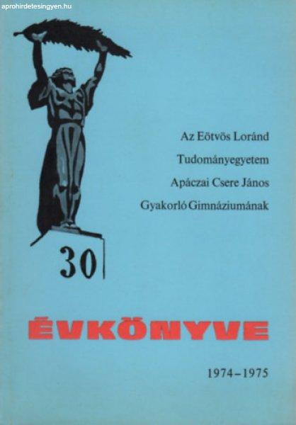 Az Eötvös Loránd Tudományegyetem Apáczai Csere János Gyakorló
Gimnáziumának évkönyve 1974-1975 - Fazekas Mihály (szerk.)