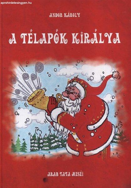 Andor Károly: A télapók királya (Arab tata meséi)