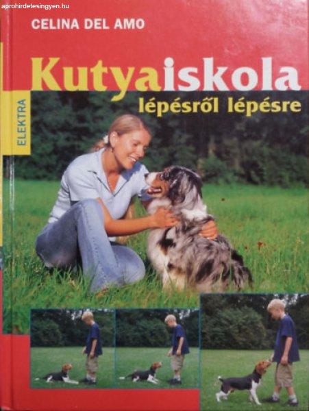 Kutyaiskola lépésről lépésre - Celina Del Amo