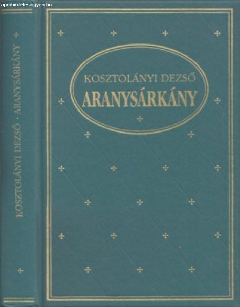 Aranysárkány (Klub Klasszikusok) - Kosztolányi Dezső