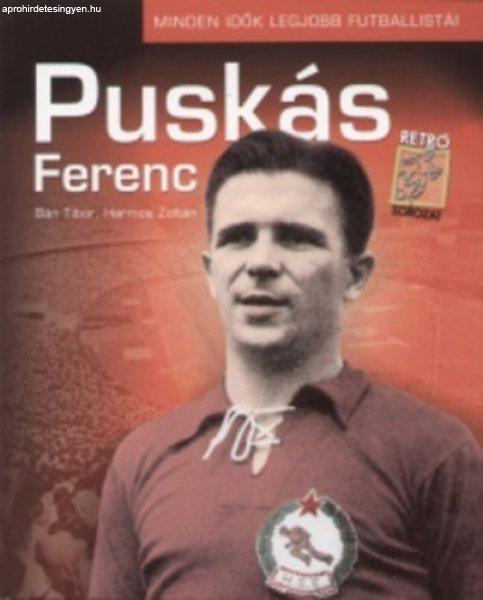 Puskás Ferenc - Minden idők legjobb futballistái - Bán Tibor; Harmos Zoltán