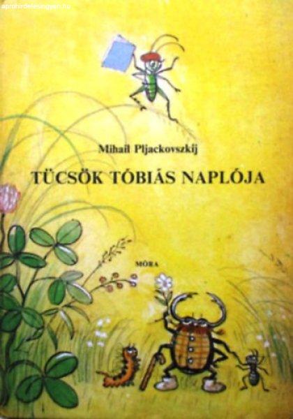 Tücsök Tóbiás naplója - Mihail Pljackovszkij