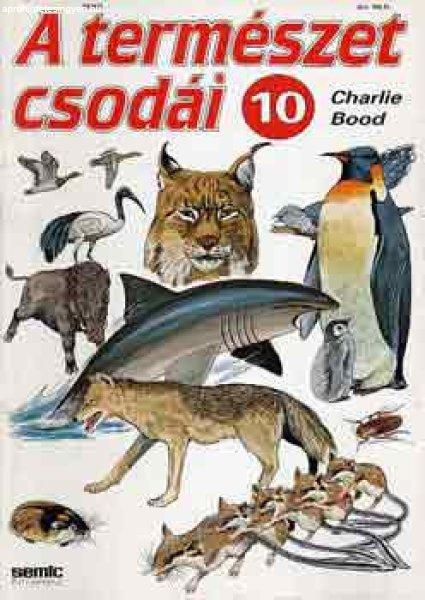 A természet csodái 10 - Charlie Bood