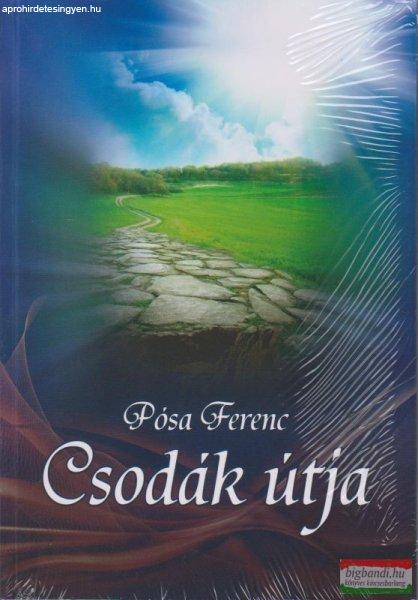 Pósa Ferenc - Csodák útja