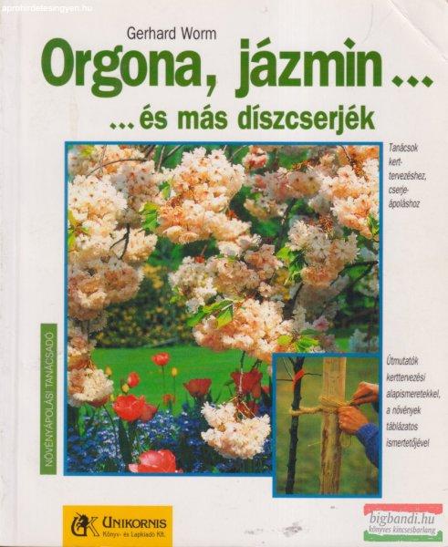 Gerhard Worm - Orgona, ?jázmin… és más díszcserjék
