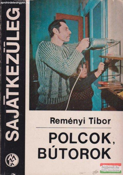 Reményi Tibor - Polcok, bútorok