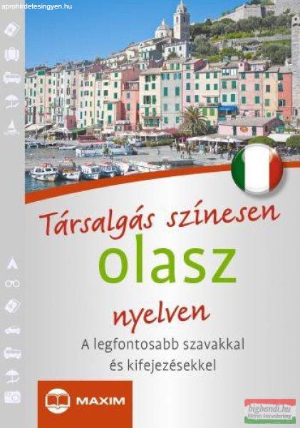 Társalgás színesen olasz nyelven - A legfontosabb szavakkal és
kifejezésekkel