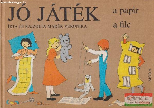 Marék Veronika - Jó játék a papír, a filc