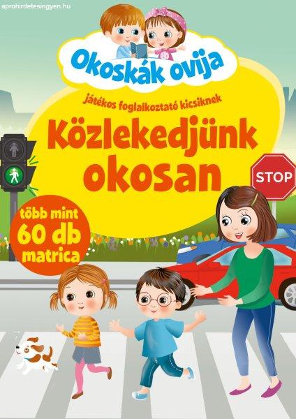 Okoskák Ovija - Közlekedjünk okosan /új/