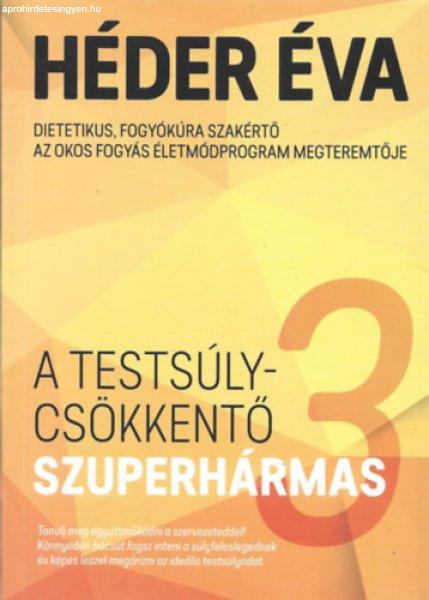 A testsúlycsökkentő szuperhármas - Héder Éva