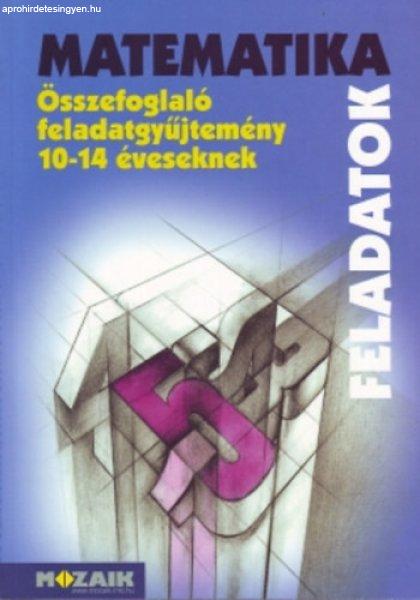 Matematika Összefoglaló feladatgyűjtemény 10-14 éveseknek MS-2204 -
Kosztolányi-Mike-Palánkiné-Szederkényi-Vincze