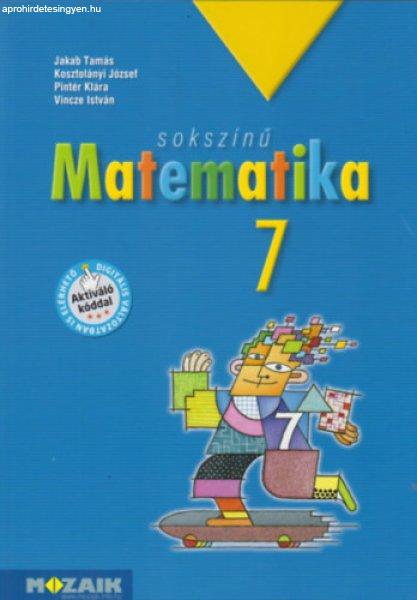 Sokszínű matematika tankönyv 7. osztály - Jakab Tamás, Kosztolányi
József, Pintér Klára, Vincze István