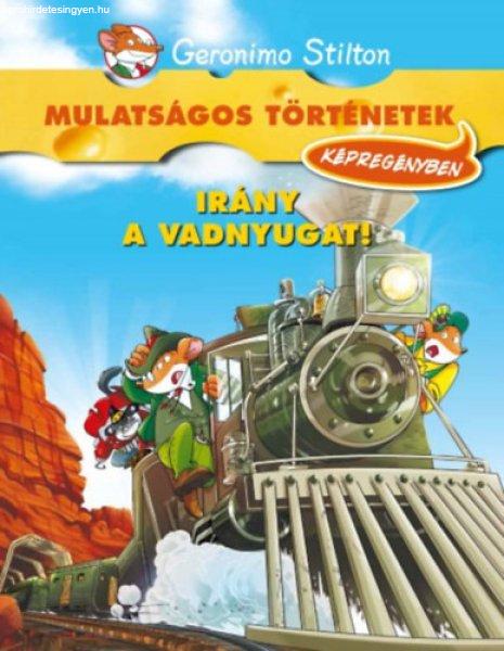 Irány a Vadnyugat! - képregény - Geronimo Stilton