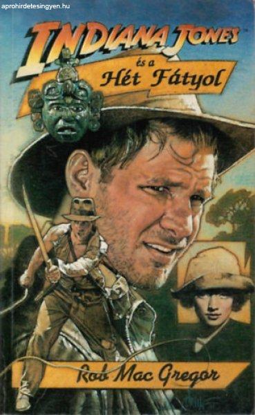 Indiana Jones és a Hét Fátyol - Rob MacGregor