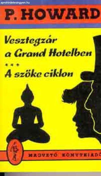 Vesztegzár a Grand Hotelben - A szőke ciklon - P. (Rejtő Jenő) Howard