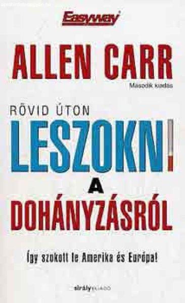 Rövid úton leszokni a dohányzásról - Allen Carr