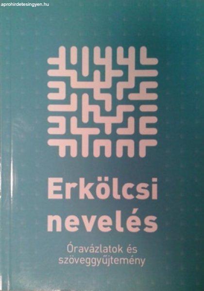 Erkölcsi nevelés - óravázlatok é szöveggyűjtemény -
Kálmán-Kerepeczki-Orosz