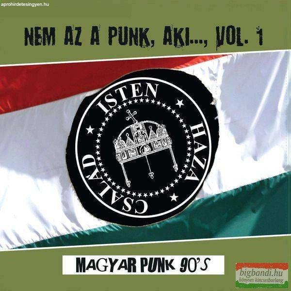 Nem Az A Punk, Aki...Vol.1. Magyar punk 90's