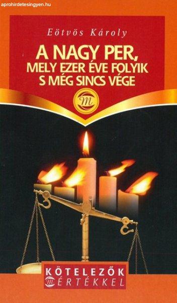 A nagy per, mely ezer éve folyik s még sincs vége