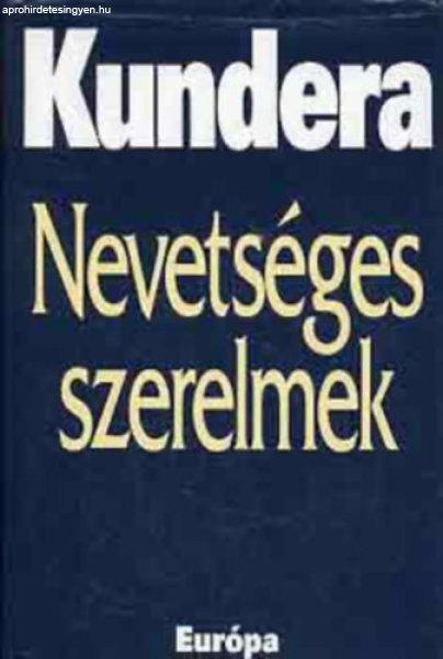 Nevetséges szerelmek - Milan Kundera