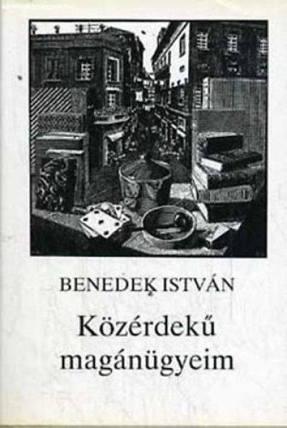 Közérdekű magánügyeim - Benedek István