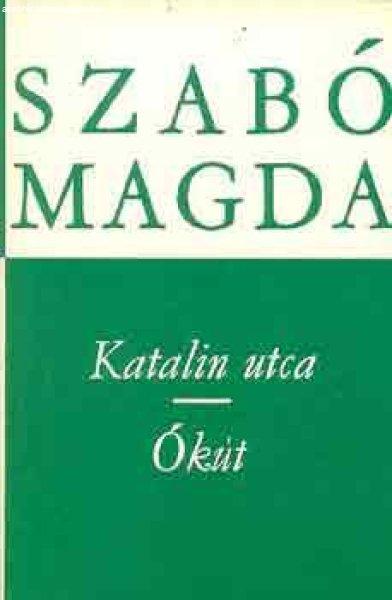 Katalin utca-Ókút - Szabó Magda