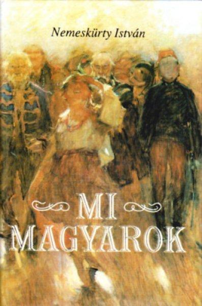 Mi, magyarok - Nemeskürty István