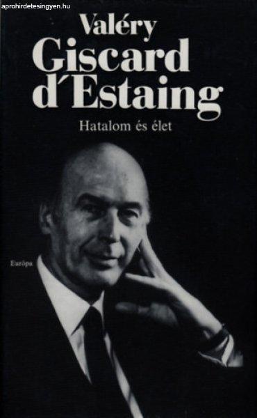 Hatalom és élet - Valéry Giscard D'Estaing