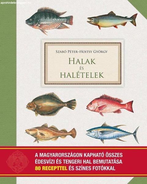 Halak és halételek - Hoitsy György; Szabó Péter