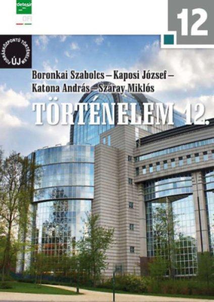 Történelem 12. - Új forrásközpontú történelem - NT-17442 - Boronkai
Szabolcs; Kaposi József; Katona András; Száray Miklós