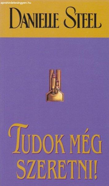 Danielle Steel - Tudok ?még szeretni Antikvár
