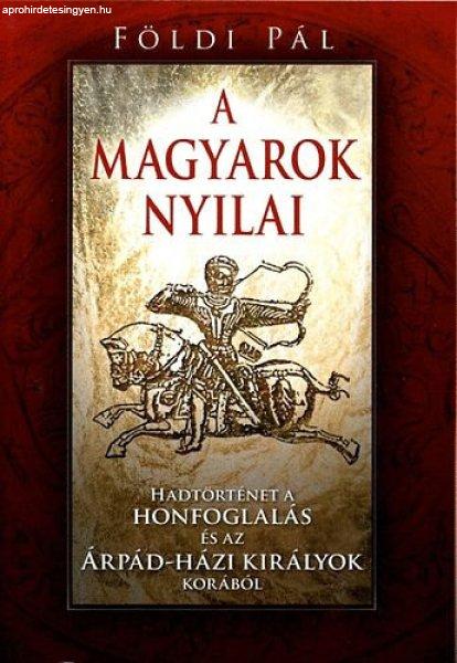 A magyarok nyilai - Földi Pál
