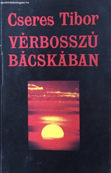 Vérbosszú Bácskában - Cseres Tibor