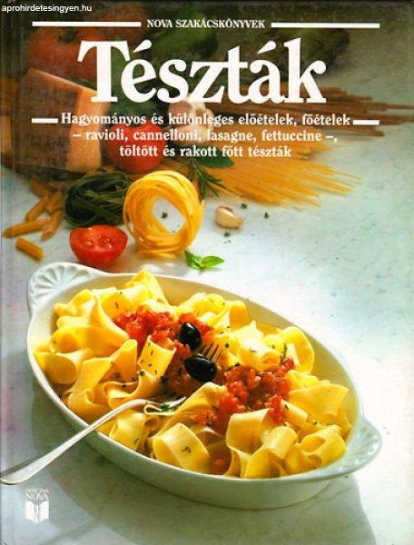 Tészták - Hagyományos és különleges előételek, főételek -ravioli,
cannelloni, lasagne, fettuccine-, töltött és rakott főtt tészták (Nova
szakácskönyvek) - Alsen-Christl-Licosa-Kurz-Stuber...