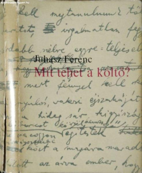 Mit tehet a költő? - Juhász Ferenc
