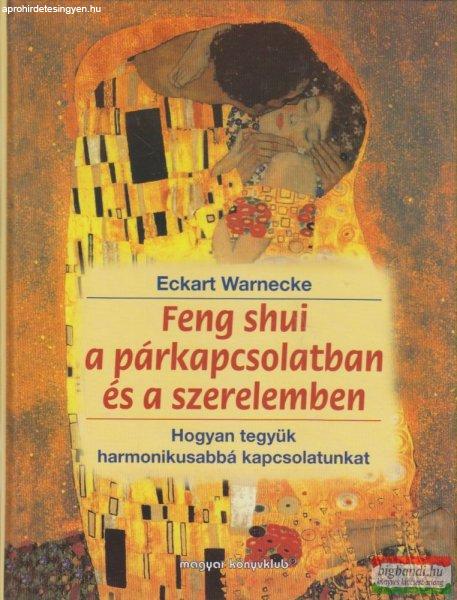 Eckart Warnecke - Feng shui a párkapcsolatban és a szerelemben